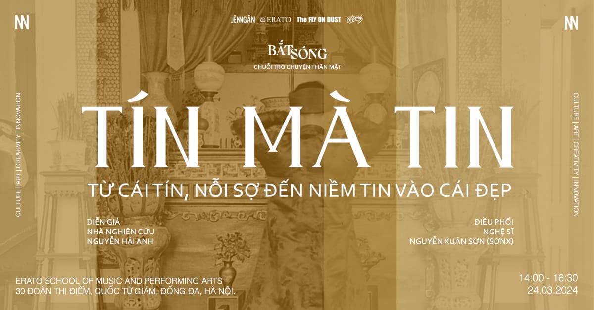 TÍN MÀ TIN: TỪ CÁI TÍN, NỖI SỢ ĐẾN NIỀM TIN VÀO CÁI ĐẸP